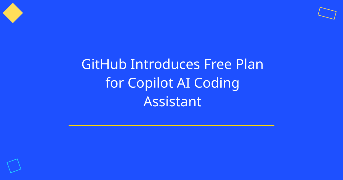 GitHub Introduces Free Plan for Copilot AI Coding Assistant