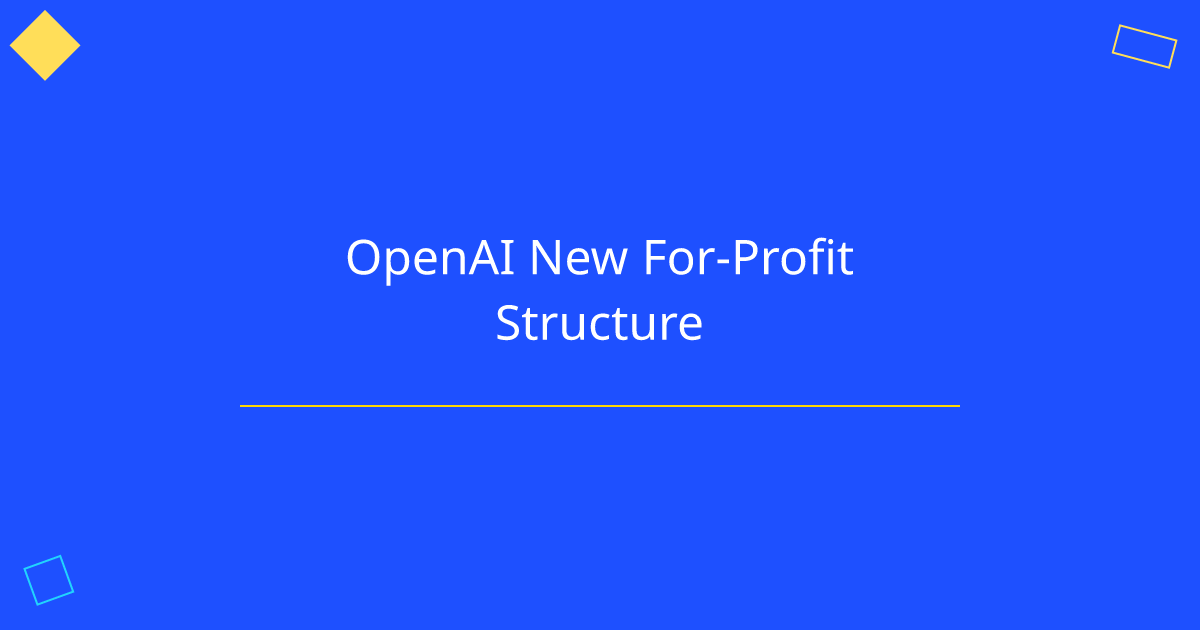 OpenAI New For-Profit Structure