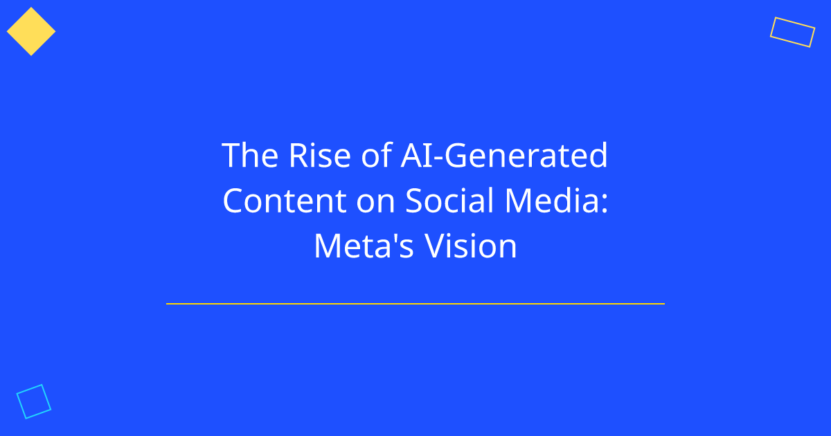 The Rise of AI-Generated Content on Social Media: Meta's Vision